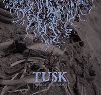 Tusk (USA-1) : The Resisting Dreamer